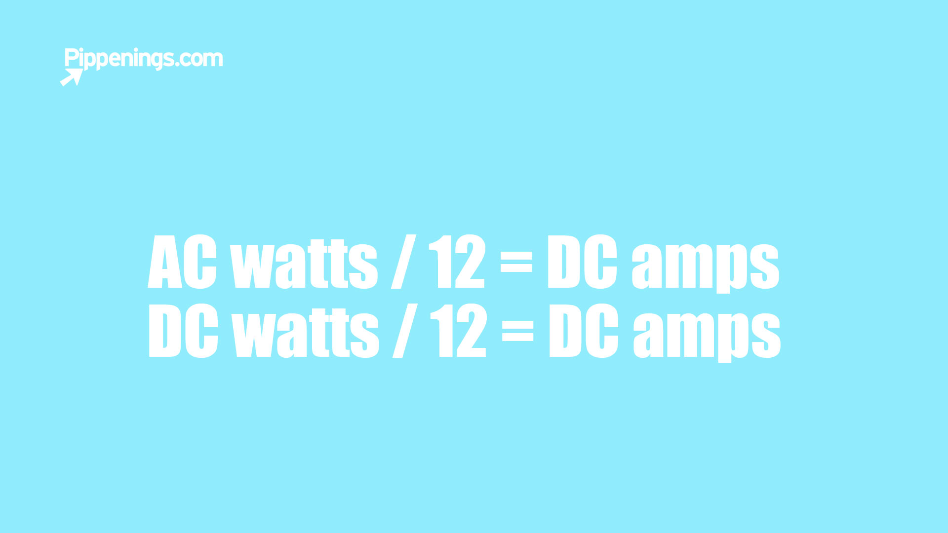 Formula to calculate DC amps from either AC or DC watts