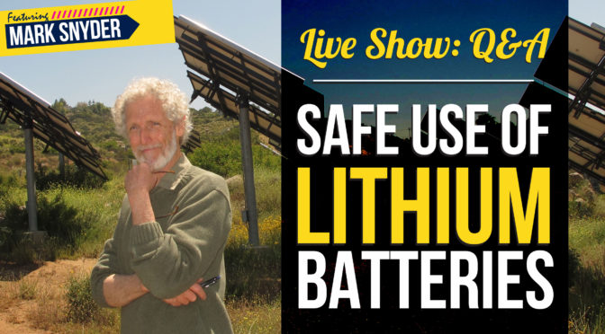 Mark Snyder: Lithium Battery Safety & What Kills Inverters and Batteries